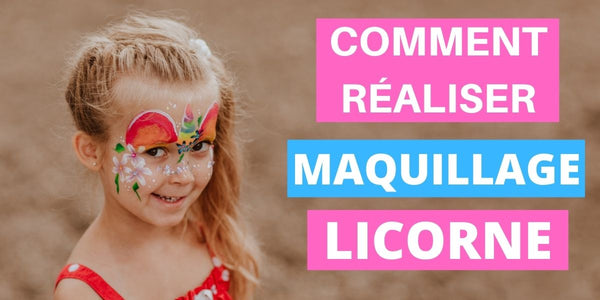 Comment réaliser un Maquillage Licorne
