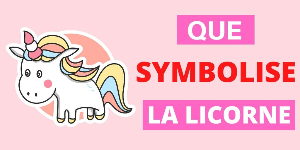 Que Symbolise la Licorne ?